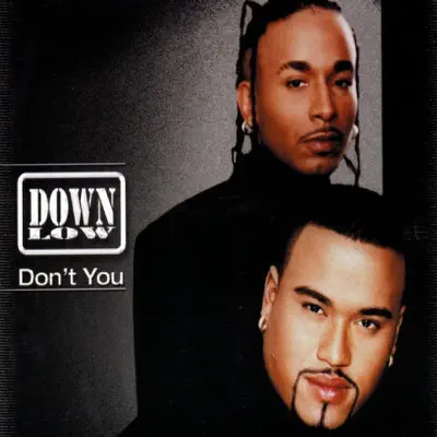 Don't You - Down Low