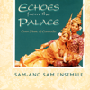 Echoes from the Palace: Music from the Cambodian Court - Sam-Ang Sam Ensemble