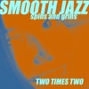 Smooth Jazz Spins and Grins