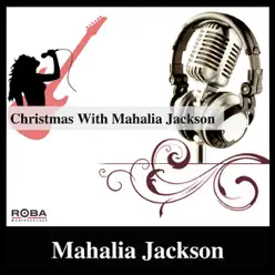 Christmas With Mahalia Jackson - Mahalia Jackson
