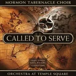 Called to Serve - Mormon Tabernacle Choir