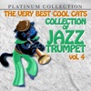 The Very Best Cool Cats Collection of Jazz Trumpet, Vol. 4