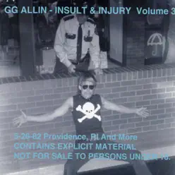 Insult & Injury Vol. 3 Live In Providence, RI. 5-26-1982 - G.G. Allin