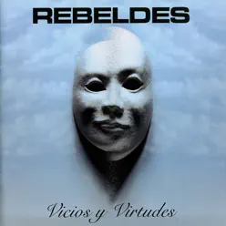 Vicios y Virtudes - Rebeldes Vicios y Virtudes - Rebeldes