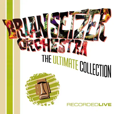 The Ultimate Collection Recorded Live (アルティメット・コレクション ライヴ・ベスト) - The Brian Setzer Orchestra