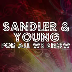 For All We Know by Sandler & Young album reviews, ratings, credits