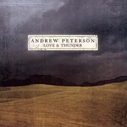 Love & Thunder - Andrew Peterson