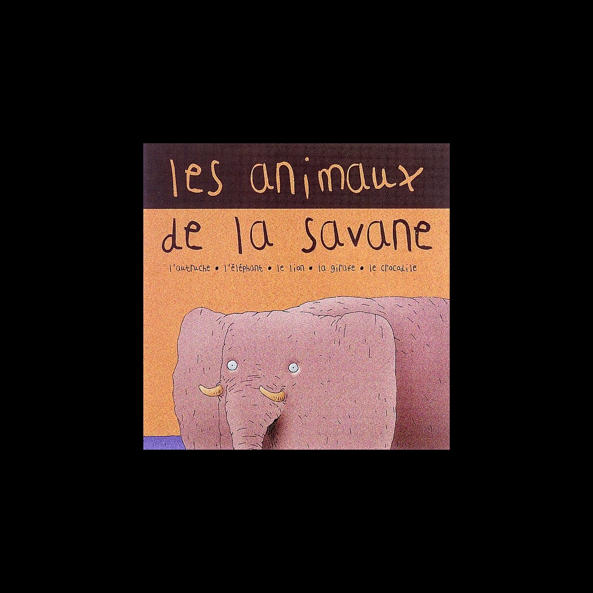 ‎Les Animaux De La Savanne by Chanteurs Pour Enfants on Apple Music