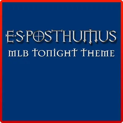 MLB Tonight Theme - Single - E.s. Posthumus