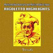 Rigoletto Highlights - Münchner Rundfunkorchester, Munich Radio Chorus & Lamberto Gardelli