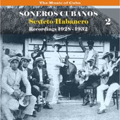 The Music of Cuba / Soneros Cubanos / Recordings 1928 - 1932, Vol. 2 artwork
