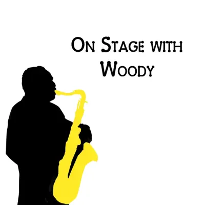 On Stage with Woody - Woody Herman