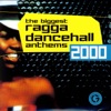 The Biggest Ragga Dancehall Anthems 2000, 2010