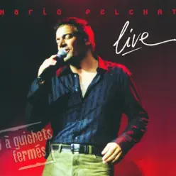 Live - À guichets fermés - Mario Pelchat