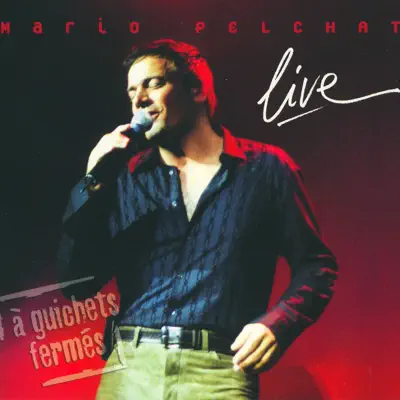 Live - À guichets fermés - Mario Pelchat