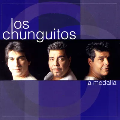 La Medalla - Los Chunguitos La Medalla - Los Chunguitos