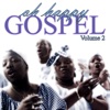 Oh Happy Gospel Volume 2