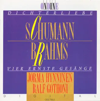 Schumann: Dichterliebe - Brahms: 4 Ernste Gesange by Jorma Hynninen & Ralf Gothoni album reviews, ratings, credits