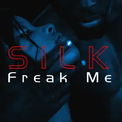 Freak Me - Single - Silk