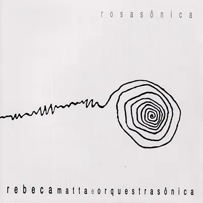 Rosa sônica - Rebeca Matta Rosa sônica - Rebeca Matta