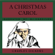 Charles Dickens - A Christmas Carol (Unabridged)