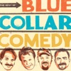 The Best of Blue Collar Comedy