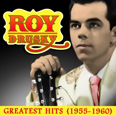Greatest Hits (1955-1960) - Roy Drusky