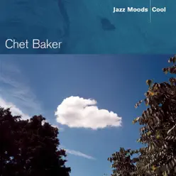Jazz Moods: Cool - Chet Baker