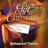 The Gift of Christmas Rehearsal Tracks Tenor album lyrics, reviews, download
