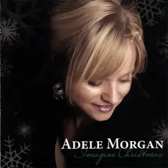 Imagine Christmas by Adele Morgan album reviews, ratings, credits