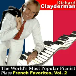 The World's Most Popular Pianist Plays French Favorites, Vol. 2 - Richard Clayderman The World's Most Popular Pianist Plays French Favorites, Vol. 2 - Richard Clayderman