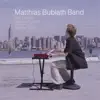 Matthias Bublath Band album lyrics, reviews, download