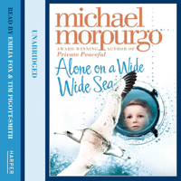Michael Morpurgo - Alone on a Wide Wide Sea (Unabridged) artwork