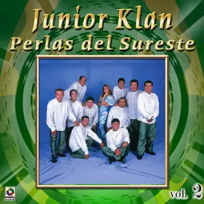 Perlas Del Sureste Vol. 2 - Junior Klan Perlas Del Sureste Vol. 2 - Junior Klan