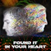 Found It In Your Heart