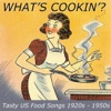 What’s Cookin? (Tasty US Food Songs from the 1920’s to the 1950’s)