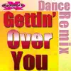 Gettin' Over You - Single album lyrics, reviews, download