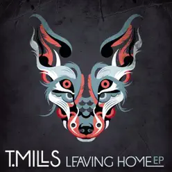 Leaving Home - EP - T. Mills