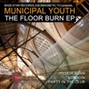 Municipal Youth - Floor Burn EP - Single