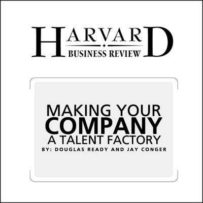 Make Your Company a Talent Factory (Harvard Business Review)