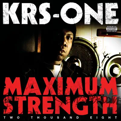 Maximum Strength 2008 - KRS One Maximum Strength 2008 - KRS One