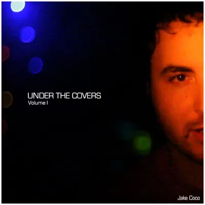 Under the Covers, Vol. 1 - Jake Coco