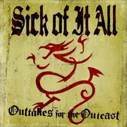 Outtakes for the Outcast - Sick Of It All