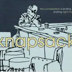 This Conversation Is Ending Starting Right Now - Knapsack