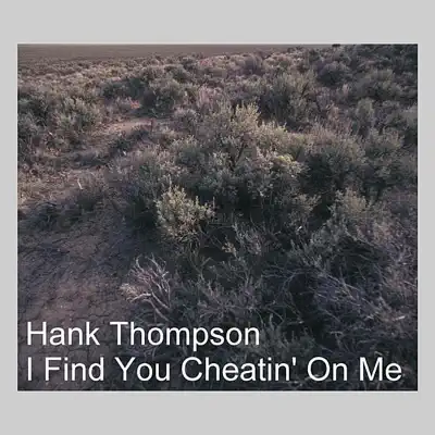 I Find You Cheatin' On Me - Hank Thompson