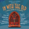 In With The Old (Original Cast Recording) (Original Cast Recording)