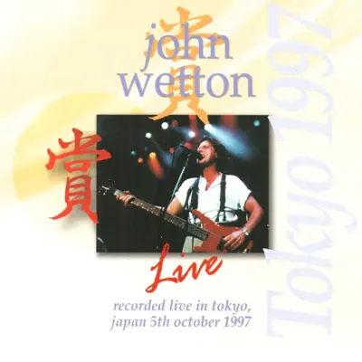 Live In Tokyo 1997 - John Wetton Live In Tokyo 1997 - John Wetton