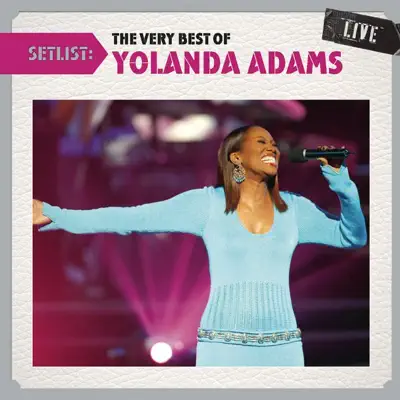 Setlist: the Very Best of Yolanda Adams (Live) - Yolanda Adams