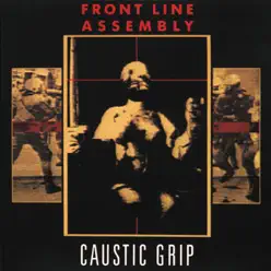 Caustic Grip - Front Line Assembly