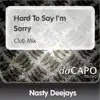 Hard to Say I'm Sorry - Single album lyrics, reviews, download